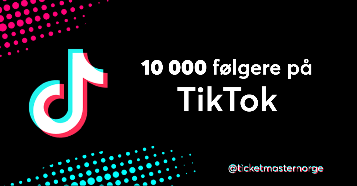 Ticketmaster med over 10 000 følgere på TikTok!