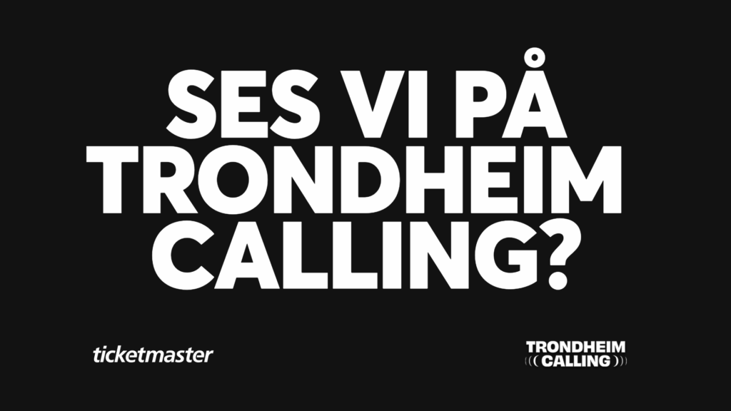 Ses vi på Trondheim Calling?